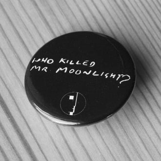 Bauhaus - Who Killed Mr Moonlight? (Badge)