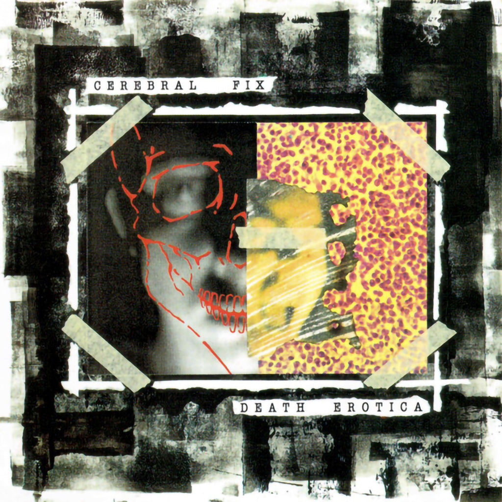 Cerebral Fix - Death Erotica (2009 Reissue) (Digipak CD)