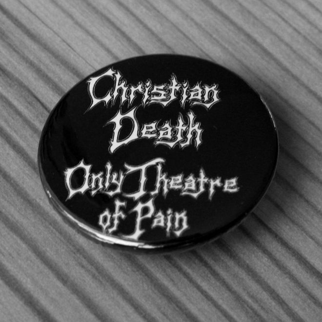 Christian Death - Only Theatre of Pain (Black) (Badge)