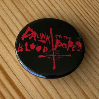 The Birthday Party - Drunk on the Pope's Blood (Badge)