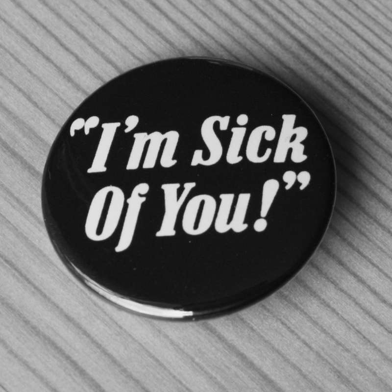 The Stooges I'm Sick of You (Badge) Todestrieb