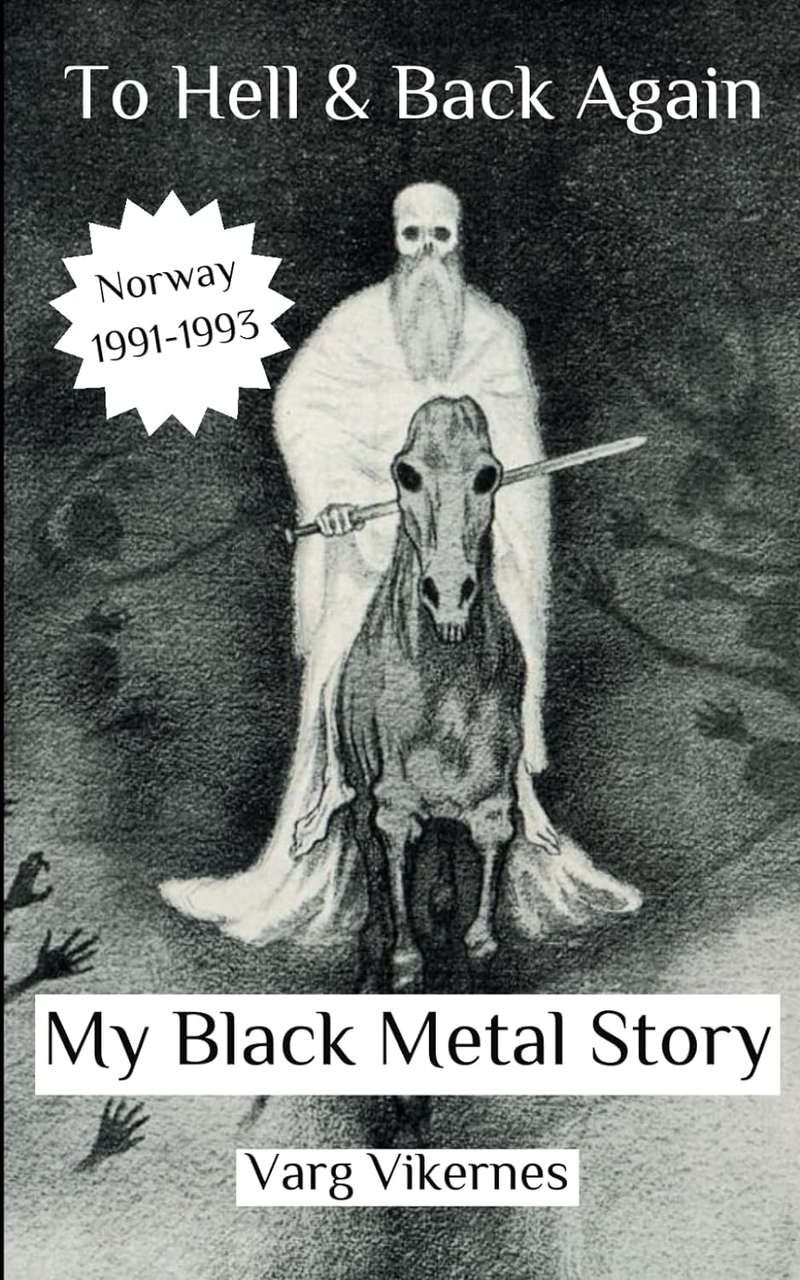 To Hell and Back Again: Part I: My Black Metal Story (Norway: 1991-1993) (Paperback Book)
