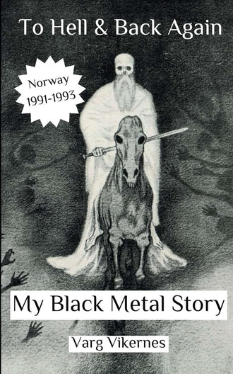 To Hell and Back Again: Part I: My Black Metal Story (Norway: 1991-1993) (Paperback Book)