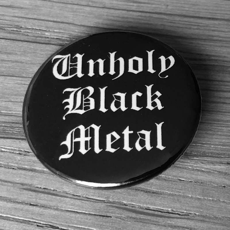 Unholy Black Metal (Badge)