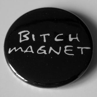 Bitch Magnet - White Logo (Badge)