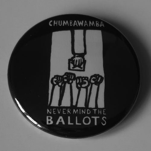 Chumbawamba Never Mind the Ballots (White) (Badge) Todestrieb