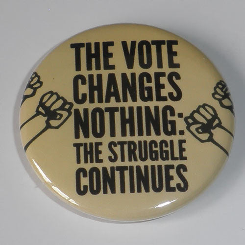 Chumbawamba - The Vote Changes Nothing (Badge)