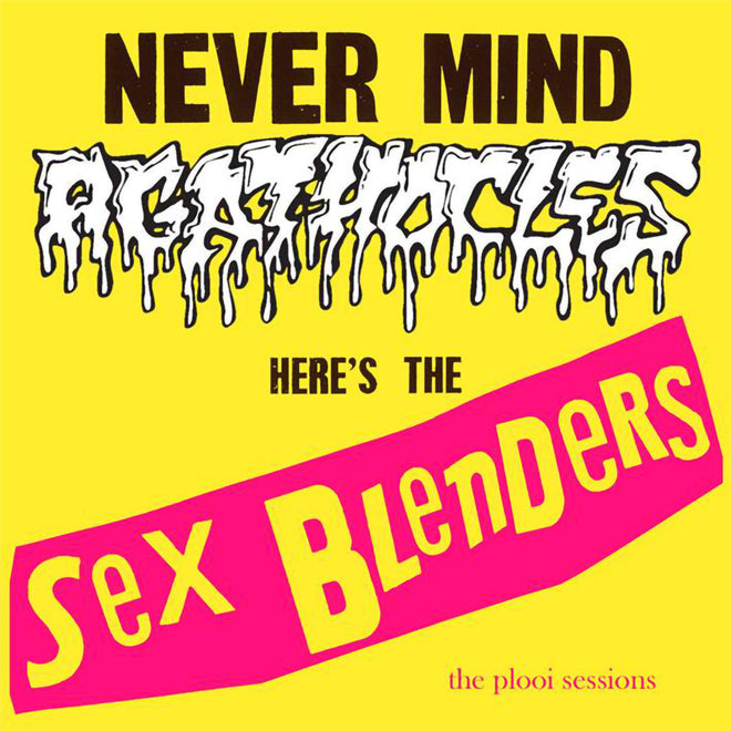 De Blenders / Agathocles - Never Mind Agathocles Here's the Sex Blenders (The Plooi Sessions) (CD)
