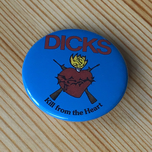 Dicks - Kill from the Heart (Badge)