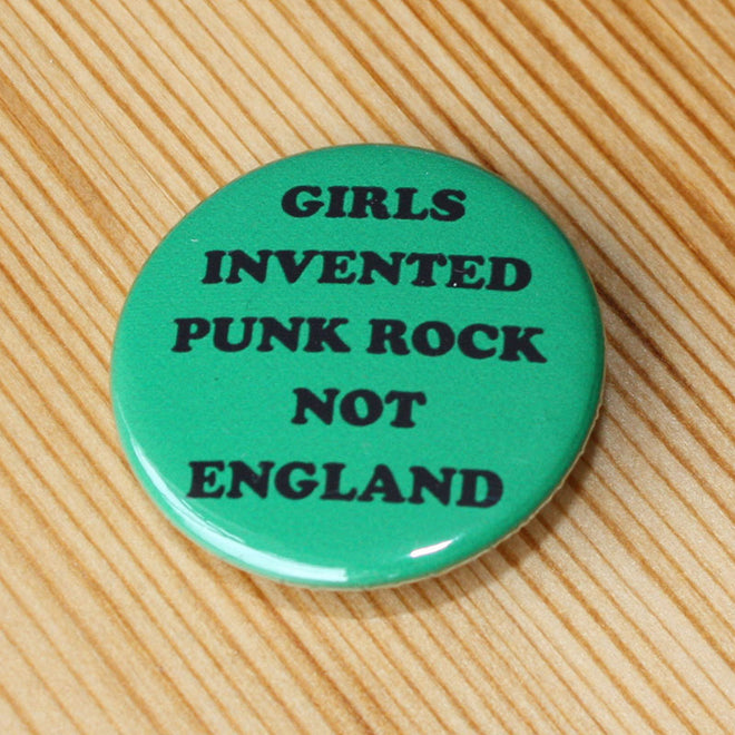 Girls Invented Punk Rock Not England (Badge)