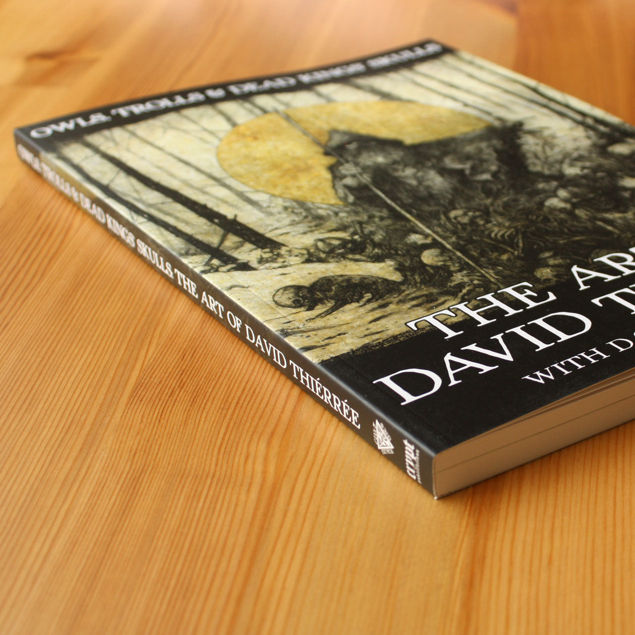Owls, Trolls & Dead King's Skulls: The Art of David Thierree (Paperback Book)