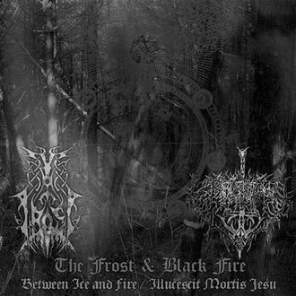 The Frost / Black Fire - Between Ice and Fire / Illucescit Mortis Jesu (CD)