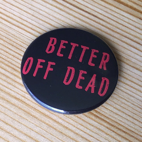 Wipers Better Off Dead (Badge) Todestrieb