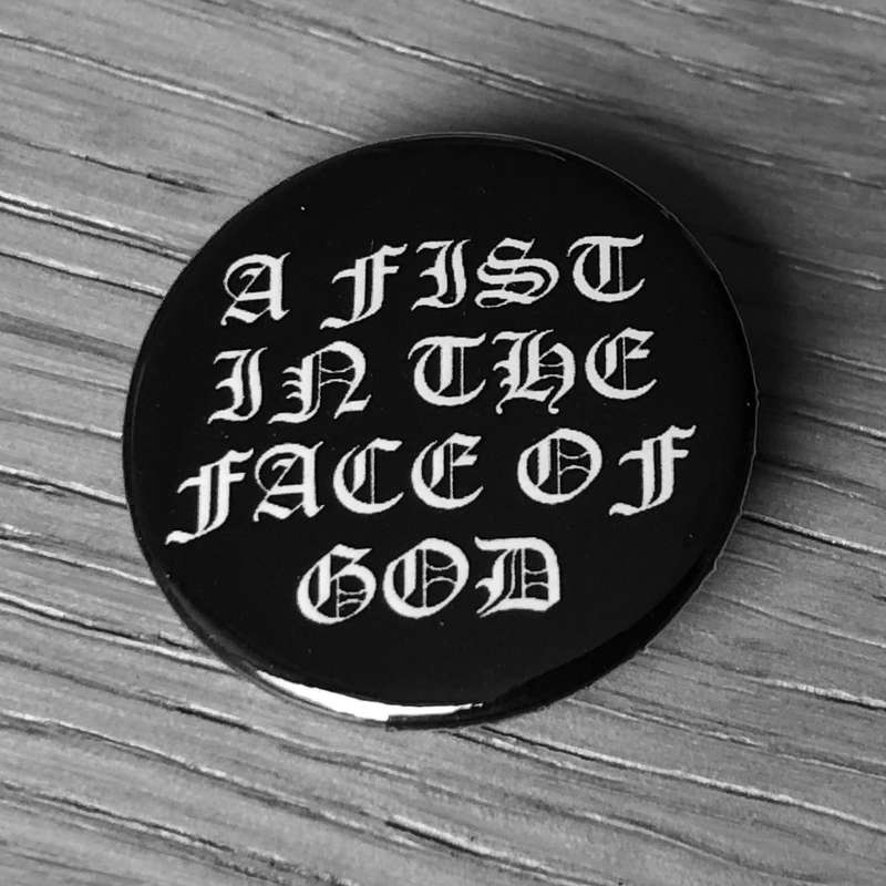 A Fist in the Face of God (Badge)