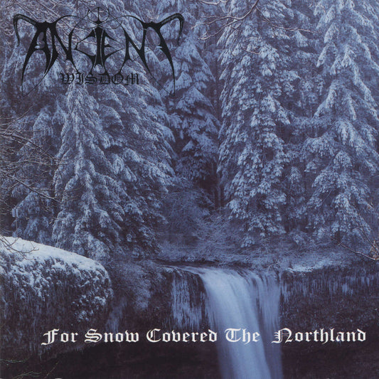 Ancient Wisdom - For Snow Covered the Northland (2022 Reissue) (2CD)