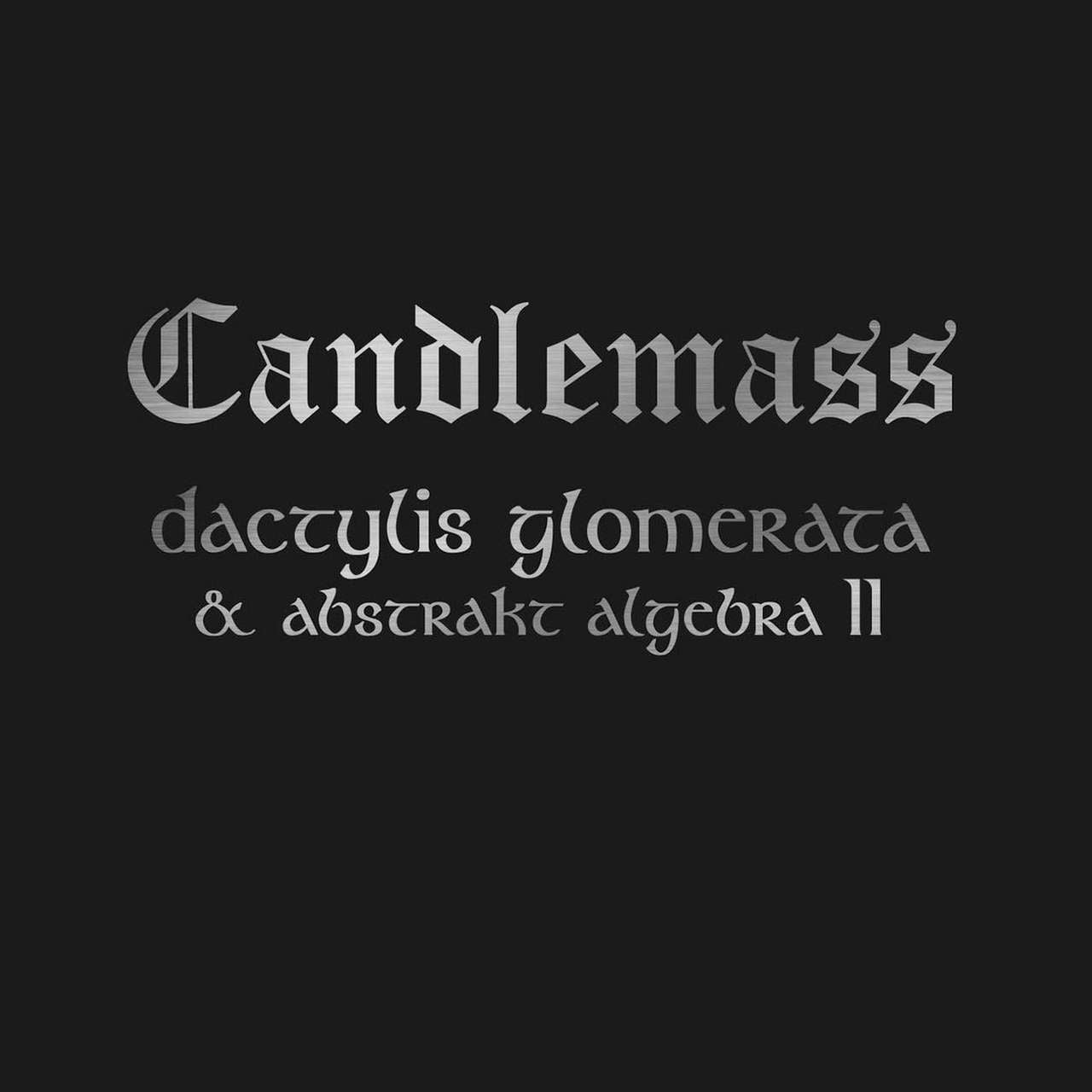 Candlemass - Dactylis Glomerate & Abstrakt Algebra II (2008 Reissue) (2CD)