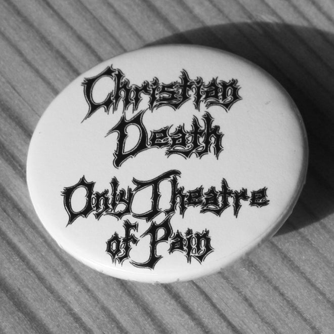 Christian Death - Only Theatre of Pain (White) (Badge)