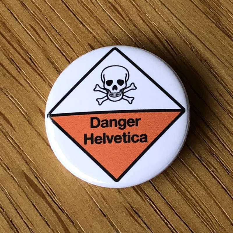 Danger Helvetica (Badge)