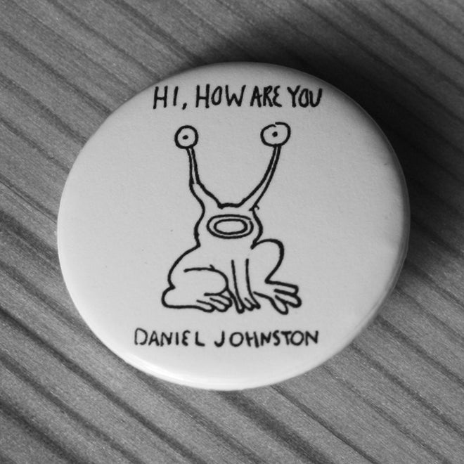 Daniel Johnston - Hi, How Are You (Badge)