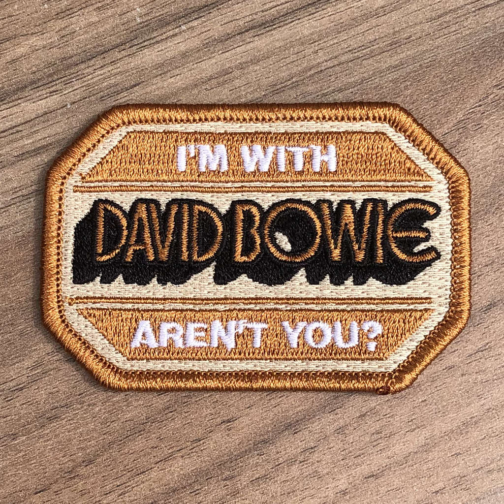 David Bowie - I'm With David Bowie Aren't You? (Embroidered Patch)
