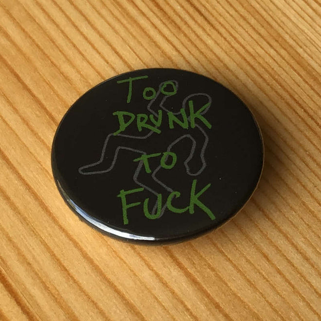 Dead Kennedys - Too Drunk to Fuck (Badge)