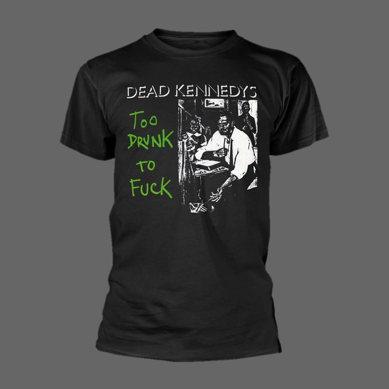 Dead Kennedys - Too Drunk to Fuck (T-Shirt)