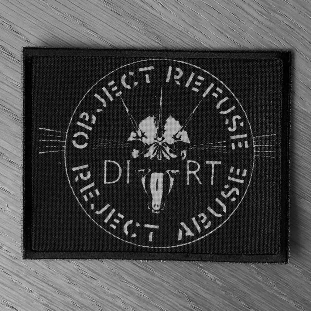 DIRT - Object Refuse Reject Abuse (New) (Printed Patch)