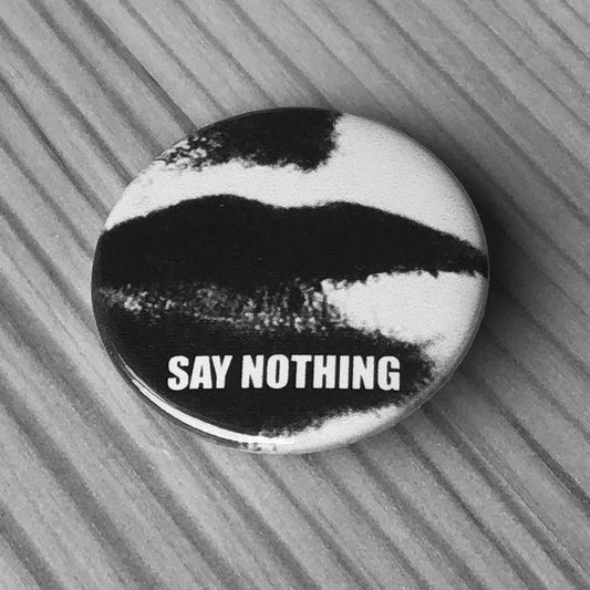 Say Nothing (Badge)