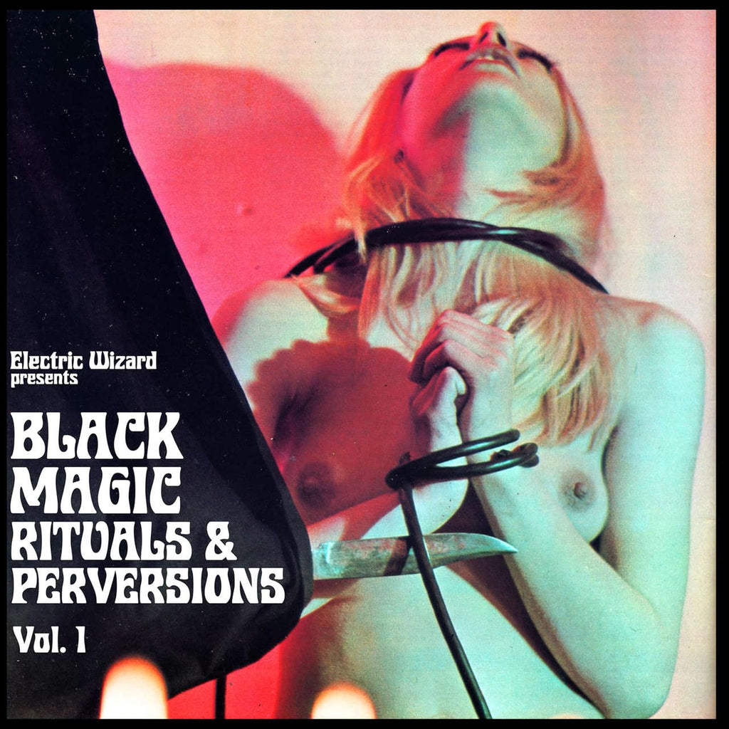 Electric Wizard - Black Magic Rituals & Perversions Vol 1 (2LP)