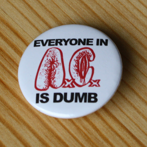 Everyone in AxCx is Dumb (Badge)