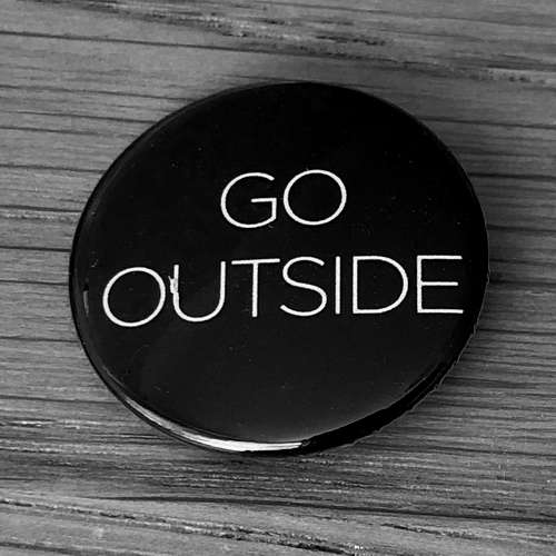 Go Outside (Badge) | Todestrieb