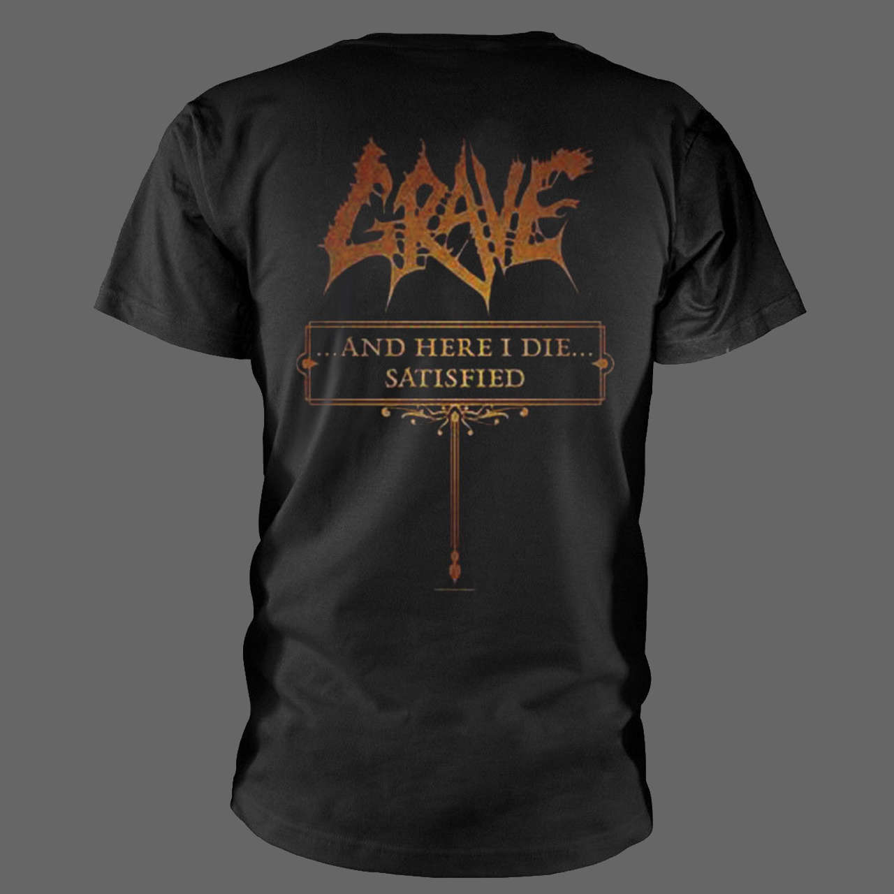Grave - ...and Here I Die... Satisfied (T-Shirt)