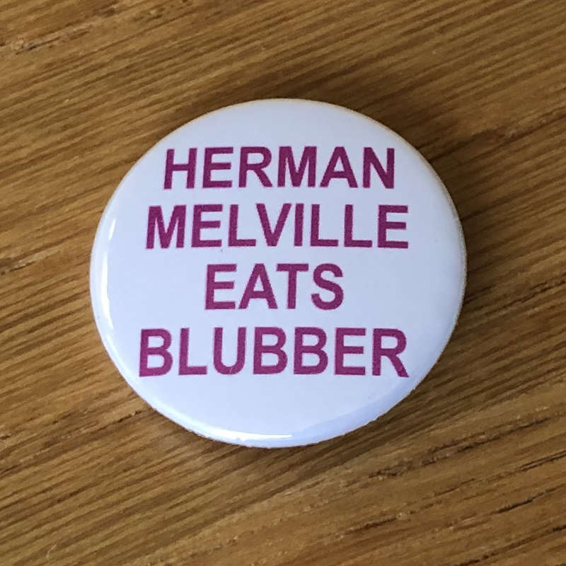Herman Melville Eats Blubber (Badge)