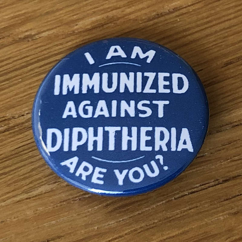 I am Immunized Against Diphtheria Are You (Badge)