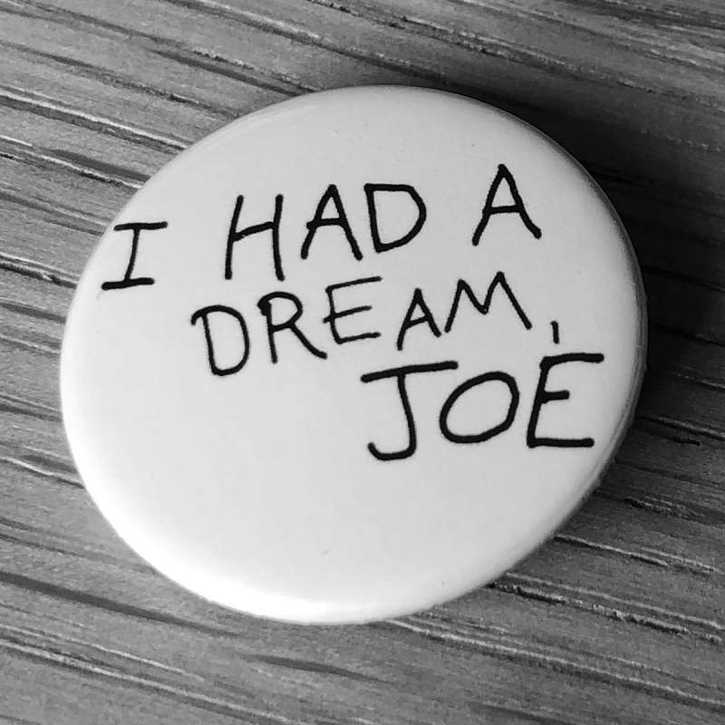 I Had a Dream, Joe (Badge)
