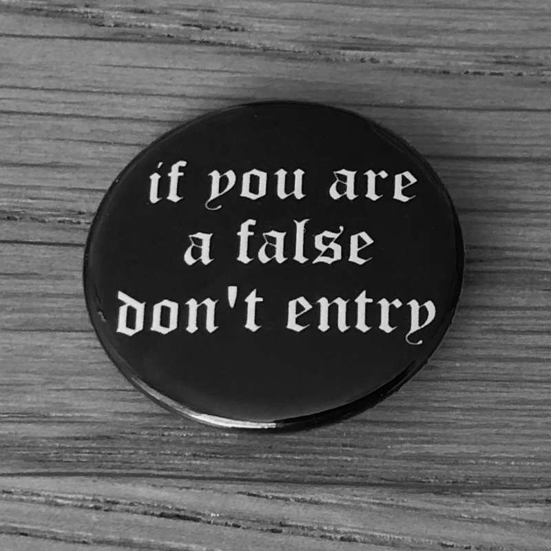 If You are a False Don't Entry (Badge)