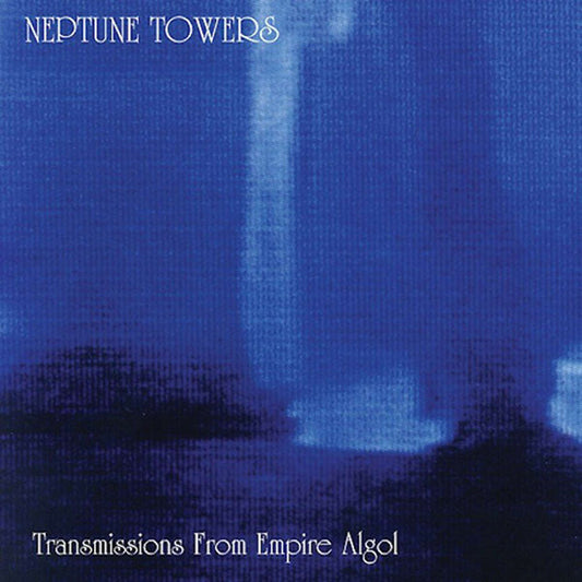 Neptune Towers - Transmissions from Empire Algol (2012 Reissue) (CD)