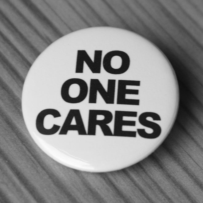 No One Cares (Badge)