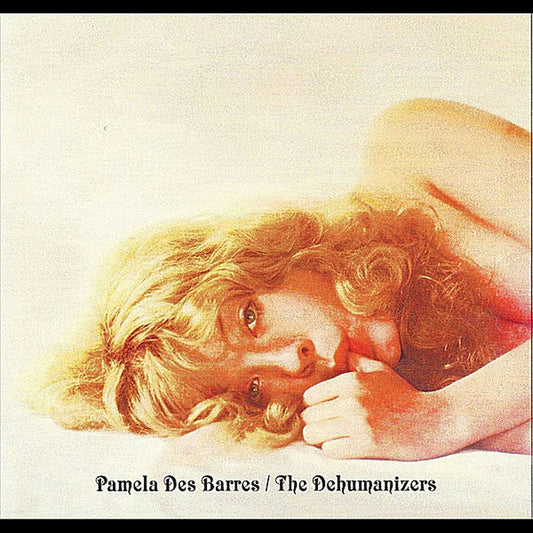 Pamela des Barres / The Dehumanizers - Pamela (2017 Reissue) (EP)
