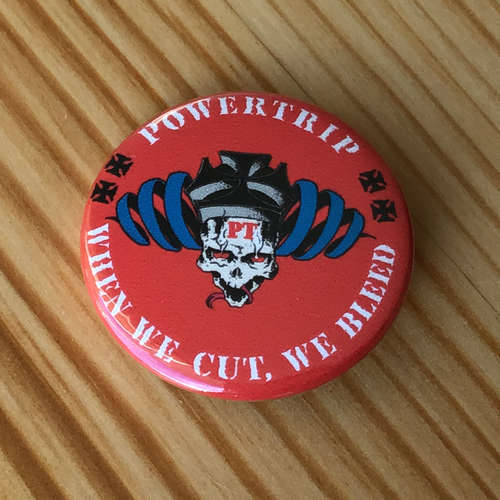 Powertrip - When We Cut We Bleed (Badge)