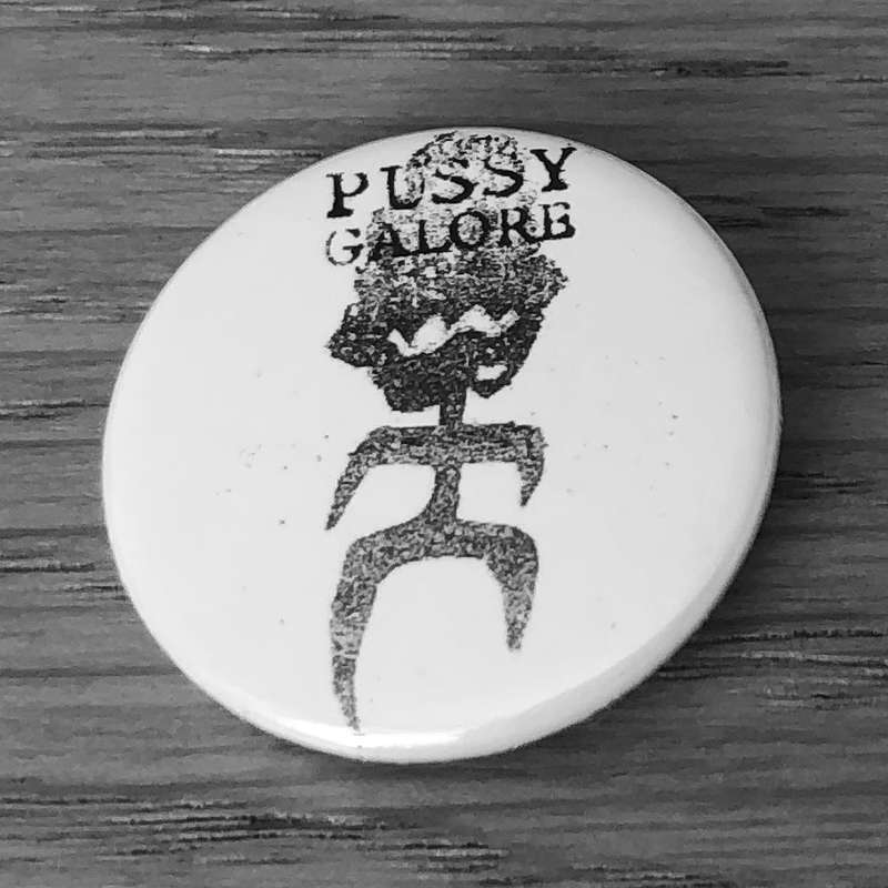 Pussy Galore - Sugarshit Sharp (Badge)