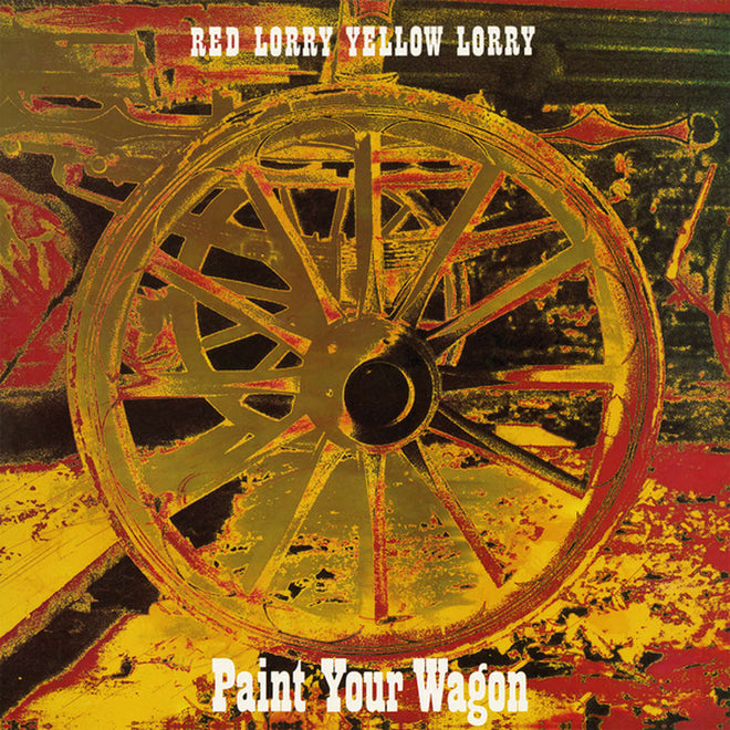 Red Lorry Yellow Lorry - Paint Your Wagon (2023 Reissue) (Red Edition) (LP)