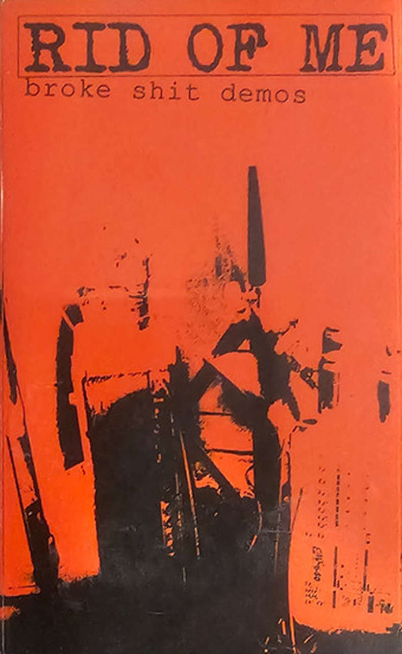 Rid of Me - Broke Shit Demos (Cassette)