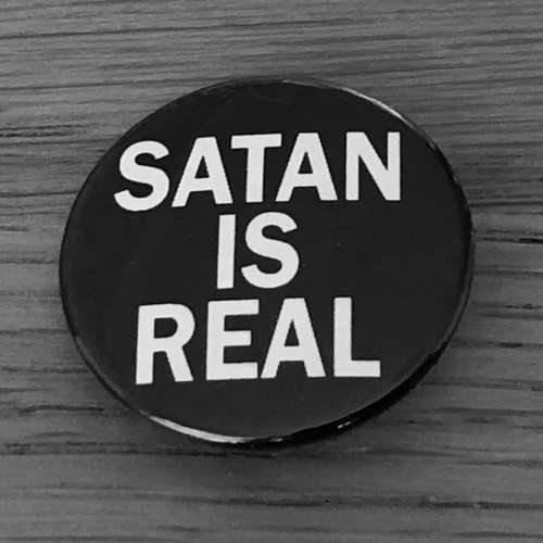 Satan is Real (Badge)