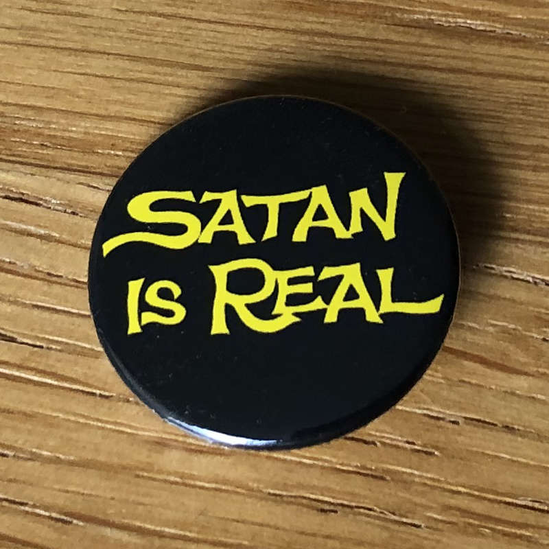 Satan is Real (Yellow) (Badge)