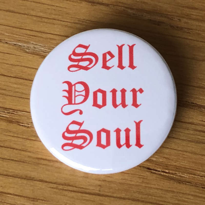 Sell Your Soul (Badge)