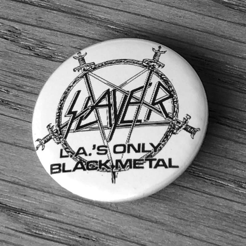 Slayer - L.A.'s Only Black Metal (Badge)