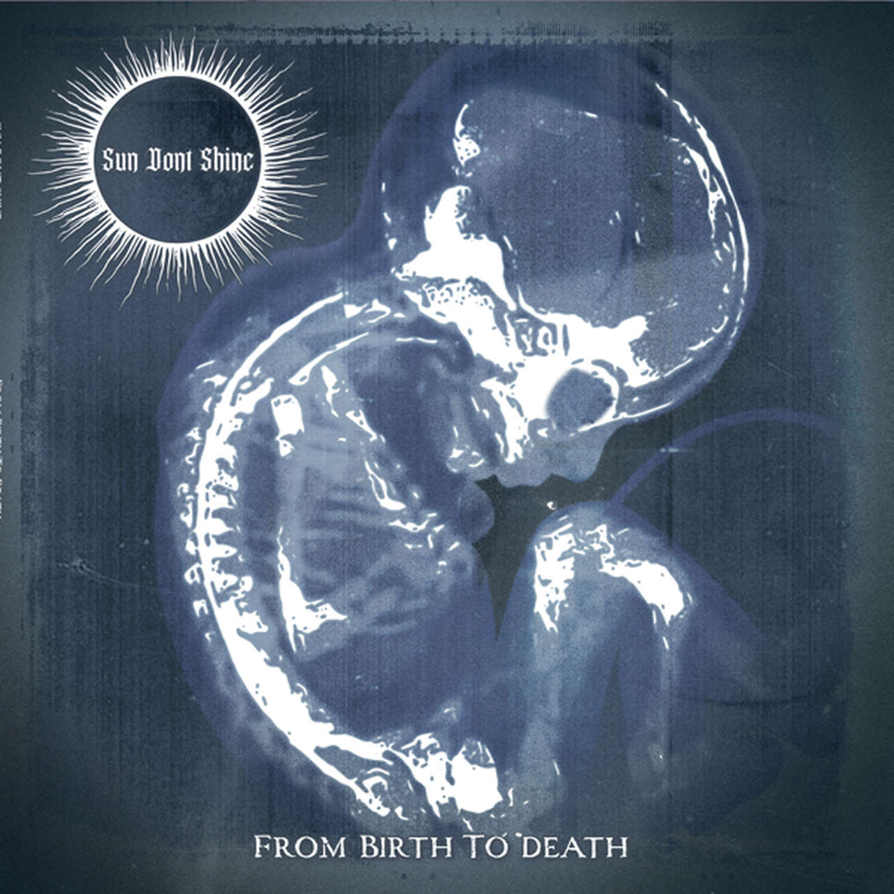 Sun Dont Shine - From Birth to Death (CD)