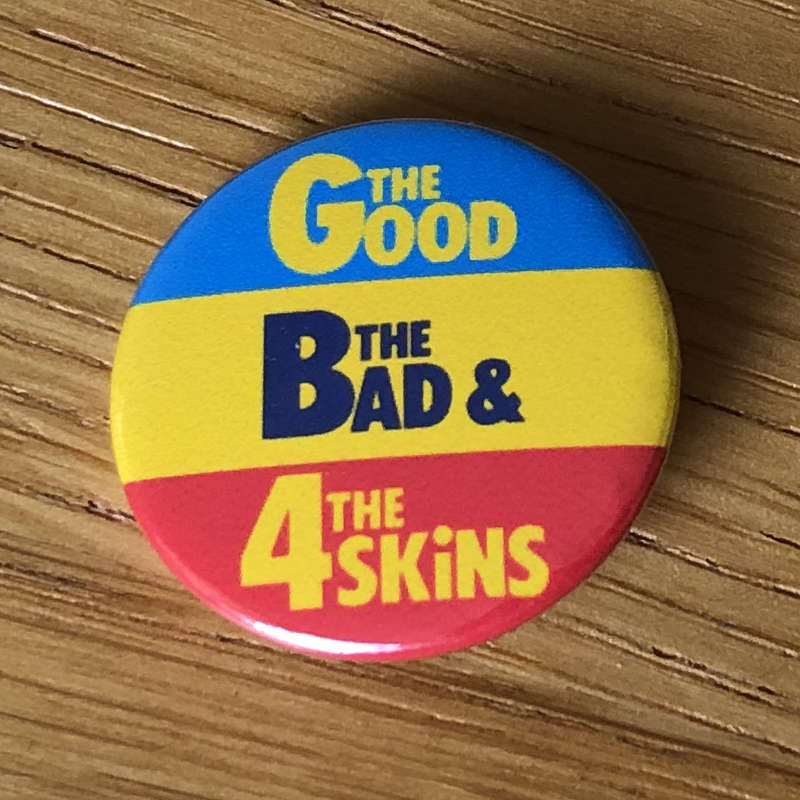 The 4-Skins - The Good, The Bad & The 4-Skins (Badge)