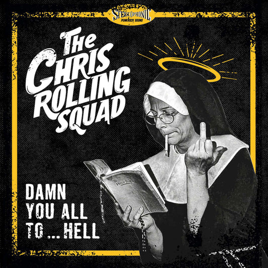 The Chris Rolling Squad - Damn You All to Hell (LP)